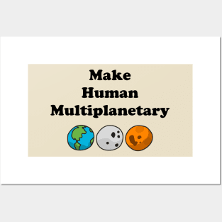 Make Human Multiplanetary - Earth, Moon And Mars Posters and Art